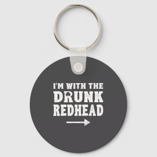 I'm With The Drunk Redhead Funny St Patricks Day Keychain