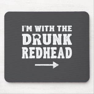 I'm With The Drunk Redhead Funny St Patricks Day  Mouse Pad