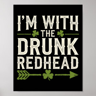 I'm With The Drunk Redhead Ireland Patricks Day Pa Poster