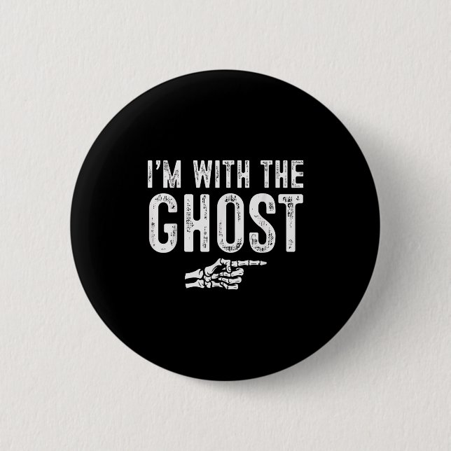 I'm With The Ghost Easy Costume Halloween Couples  2 Inch Round Button (Front)