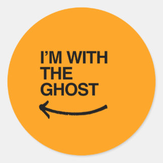 I'M WITH THE GHOST - Halloween -.png Classic Round Sticker