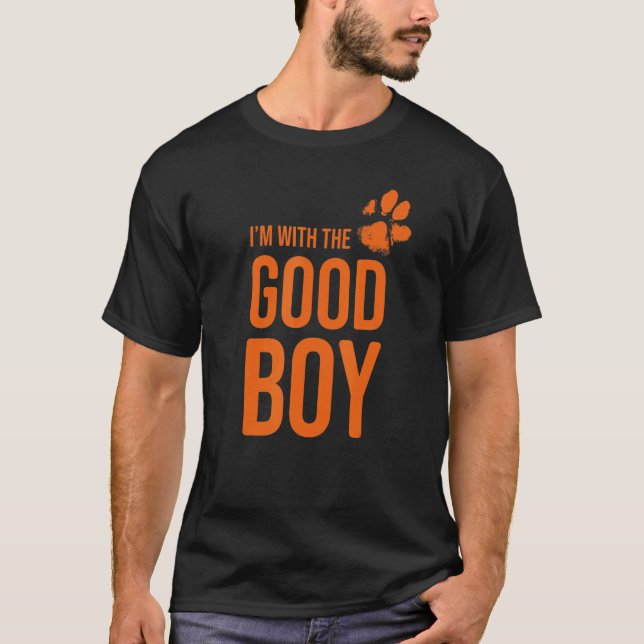 I'm with the good boy     Dog   T-Shirt (Front)