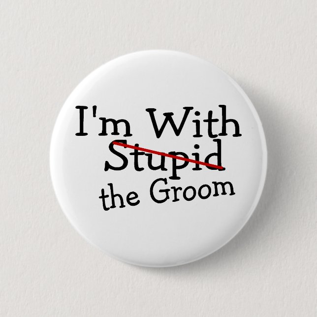 Im With The Groom 2 Inch Round Button (Front)
