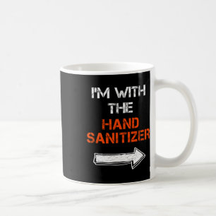 I'm With The Hand Sanitizer Last Minute Halloween  Coffee Mug