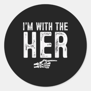 I'm With The Her Easy Costume Halloween Couples Ma Classic Round Sticker