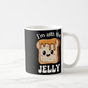 I'm With The Jelly And Peanut Butter Matching Coup Coffee Mug