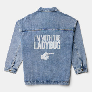 I'm With The Ladybug  Matching Ladybug  Denim Jacket