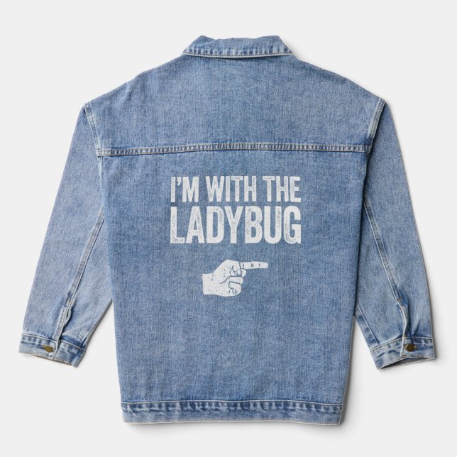 I'm With The Ladybug  Matching Ladybug  Denim Jacket (Back)