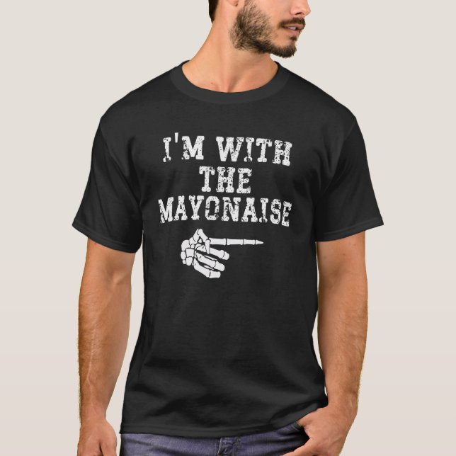 I'm with the Mayonaise Point Matching Couples Hall T-Shirt (Front)