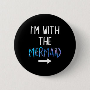 I'm With The Mermaid Funny Lazy Mermaid Halloween 2 Inch Round Button