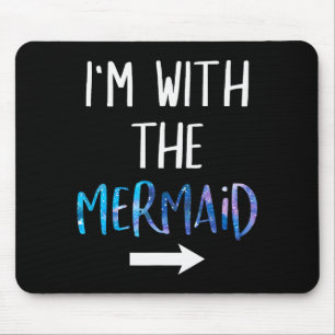 I'm With The Mermaid Funny Lazy Mermaid Halloween  Mouse Pad