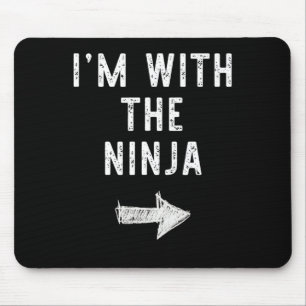I'm With The Ninja Costume Halloween Matching Coup Mouse Pad