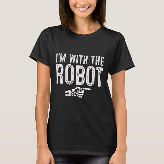 I'm With The Robot Easy Costume Halloween Couples  T-Shirt (Front)