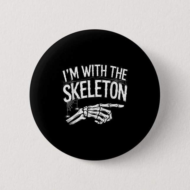 I'm With The Skeleton Funny Halloween Costume  2 Inch Round Button (Front)