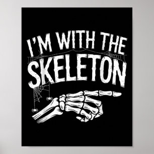 I'm With The Skeleton Funny Halloween Costume  Poster
