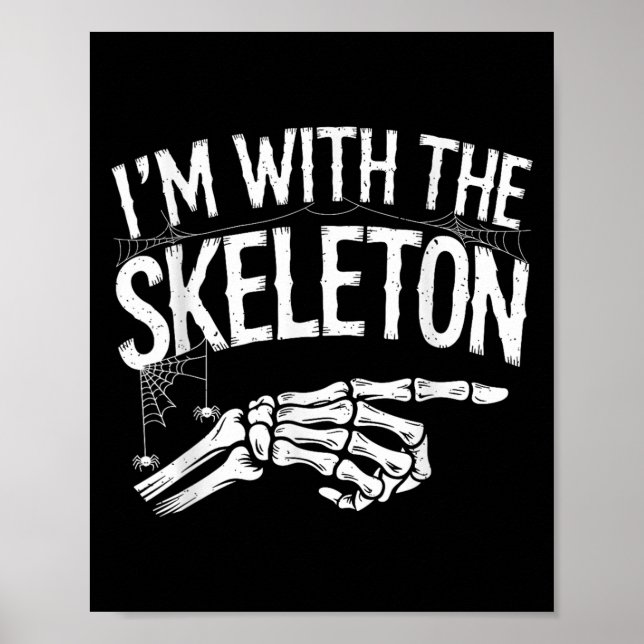 I'm With The Skeleton Funny Halloween Costume  Poster (Front)