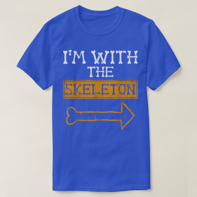 I'm With The Skeleton Funny Halloween Party Octobe T-Shirt (Design Front)