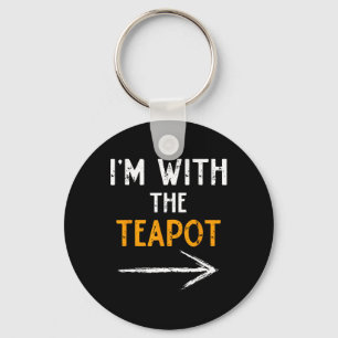 I'm With The Teapot Costume Halloween Couple Match Keychain