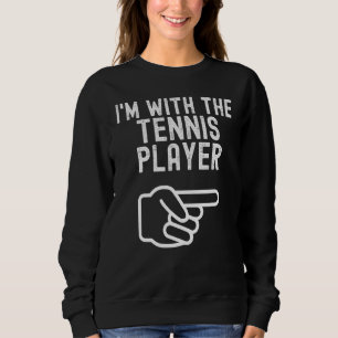 I'm With The Tennis Player Couples Matching Hall Sweatshirt