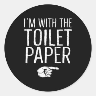 I'm With The Toilet Paper Matching Costume Hallowe Classic Round Sticker