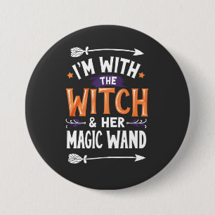 I'm with the Witch and Her Magic Wind Halloween 3 Inch Round Button