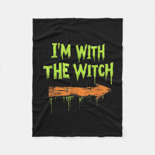 I'm With The Witch Funny Halloween His And Her  Fleece Blanket