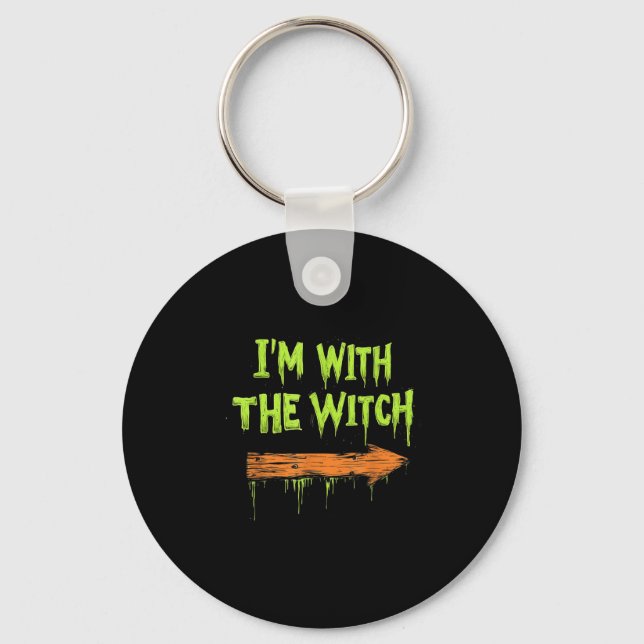 I'm With The Witch Funny Halloween His And Her  Keychain (Front)
