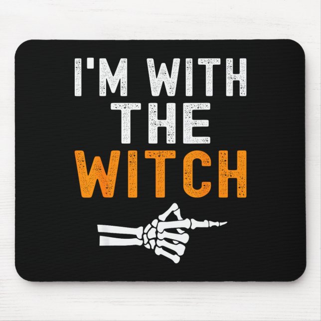 I'm With The Witch Funny Skeleton Halloween Matchi Mouse Pad (Front)