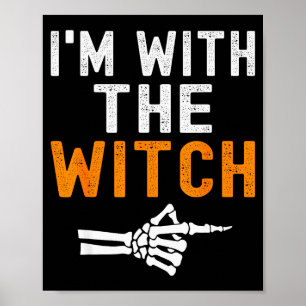 I'm With The Witch Funny Skeleton Halloween Matchi Poster