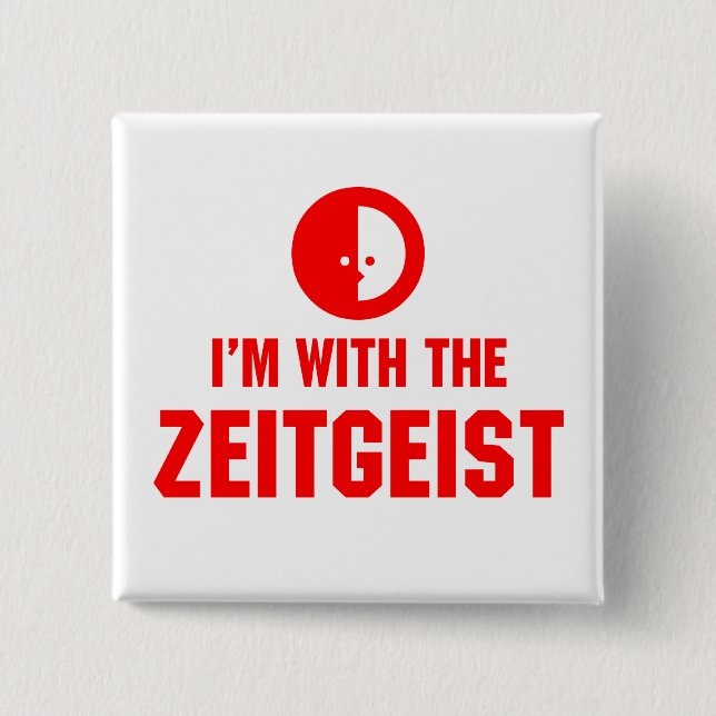 I'm With the ZEITGEIST 2 Inch Square Button (Front)