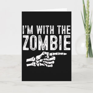I'm With The Zombie Easy Costume Halloween Couples Card