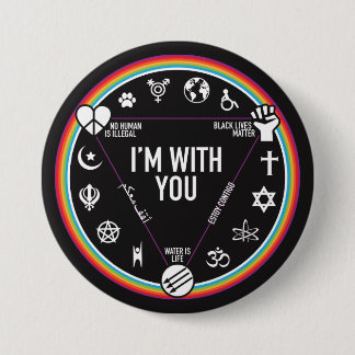 I'm With You activist gear. Proceeds to the ACLU! 3 Inch Round Button