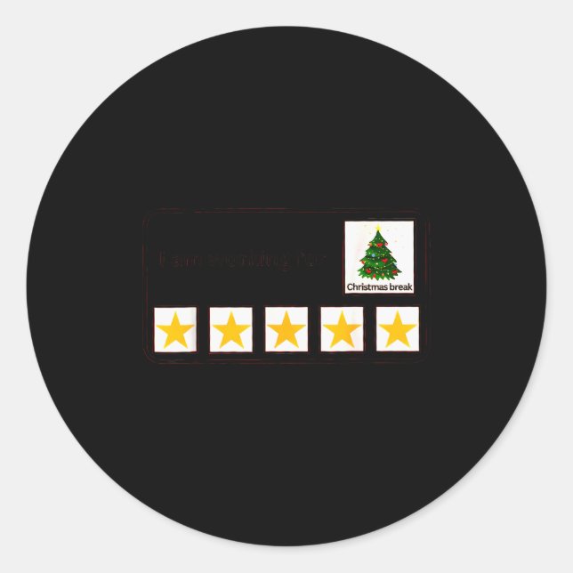 I'm Working For Christmas Break 5 Stars Christmas  Classic Round Sticker (Front)