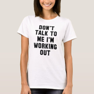 I'm Working Out T-Shirt