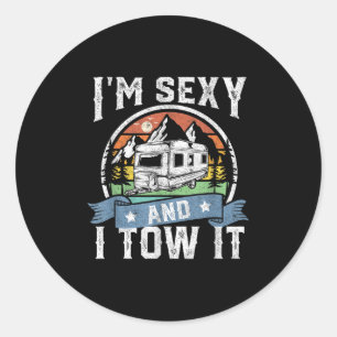 Im Y And I Tow It Funny Camper Rv Camping Trailer Classic Round Sticker