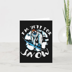 I'm Yeti For Snow Bigfoot Sasquatch Snowboarding S Card