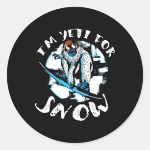 I'm Yeti For Snow Bigfoot Sasquatch Snowboarding S Classic Round Sticker