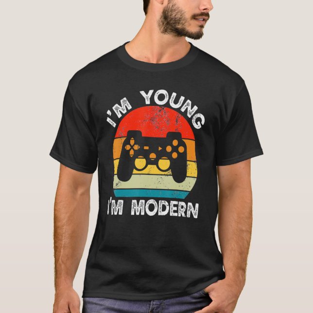 I'm Young I'm Modern Retro Gamer Video Game Consol T-Shirt (Front)