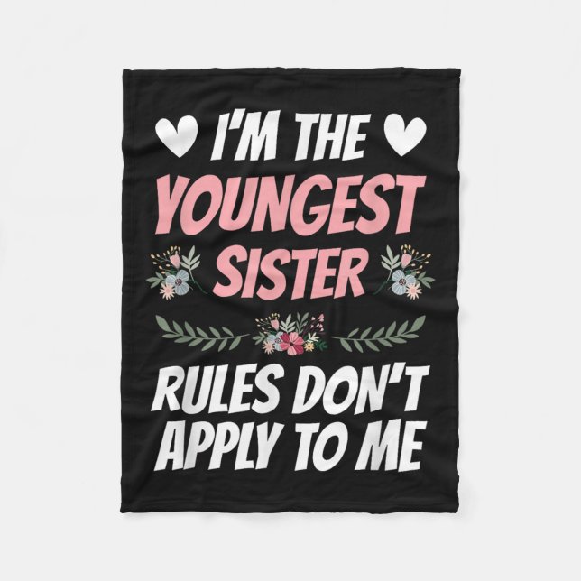 I'm Youngest Sister Rules Don't Apply To Me Funny  Fleece Blanket (Front)