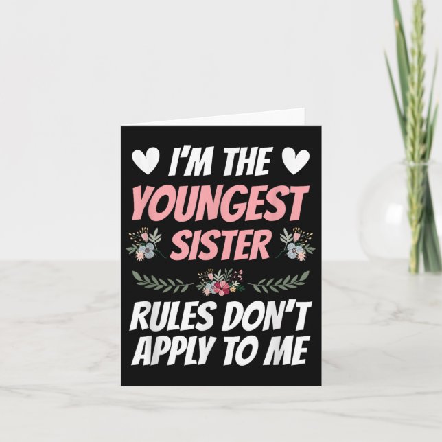 I'm Youngest Sister Rules Don't Apply To Me Funny  Thank You Card (Front)