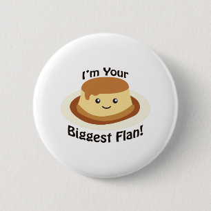 I'm your Biggest Flan 2 Inch Round Button