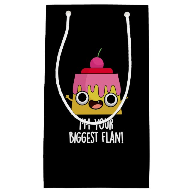 I'm Your Biggest Flan Funny Food Pun Dark BG Small Gift Bag (Front)