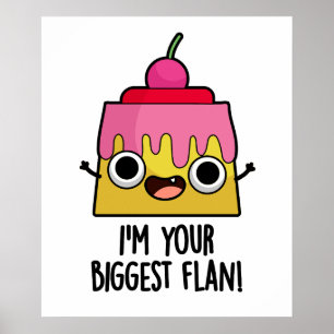 I'm Your Biggest Flan Funny Food Pun  Poster