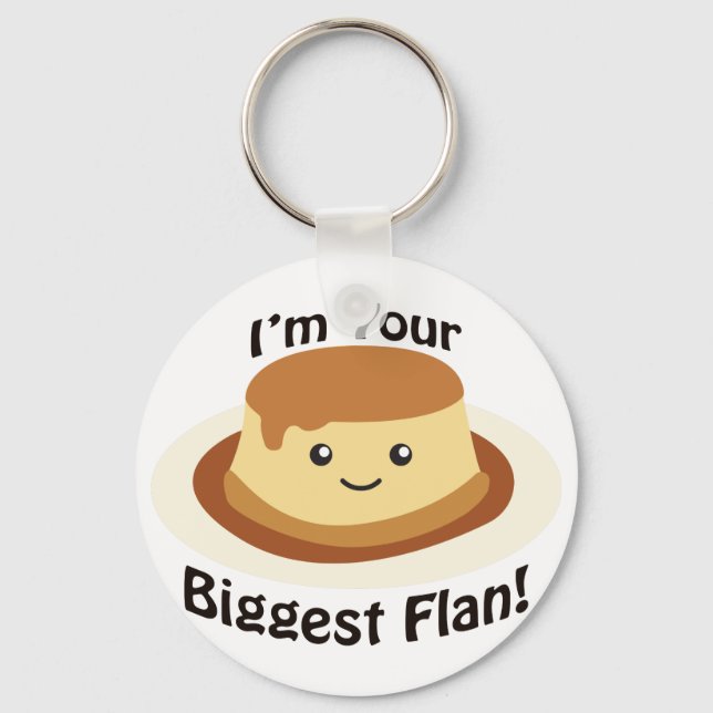 I'm your Biggest Flan Keychain (Front)