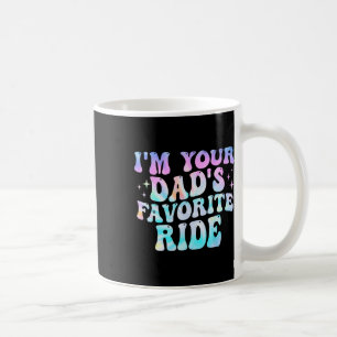 I'm Your Dad's Favourite Ride Father's Day Coffee Mug