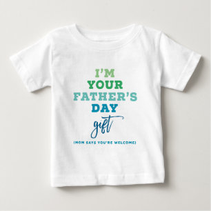 I'm Your Father's Day Gift Blue Typography Funny Baby T-Shirt