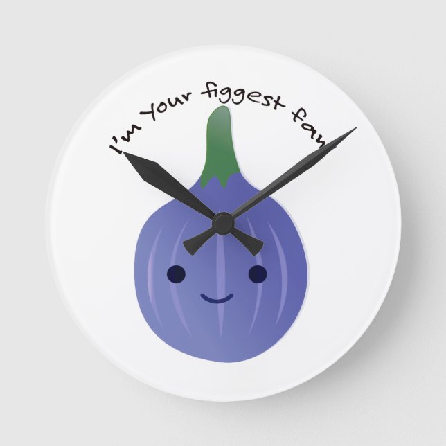 I'm Your Figgest fan fig Round Clock (Front)