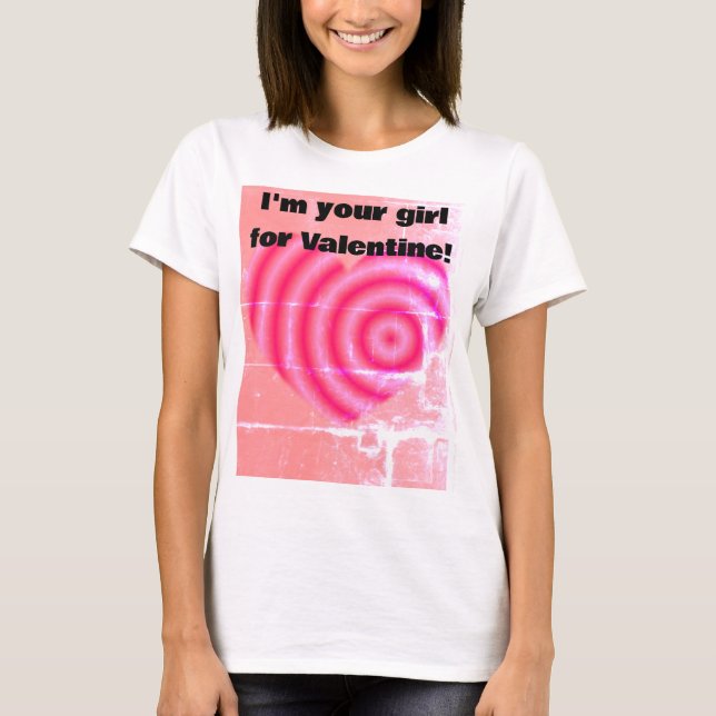 I'm your guy for Valentine  T-Shirt (Front)