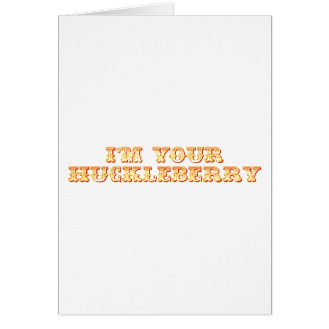 I'm Your Huckleberry (Front)
