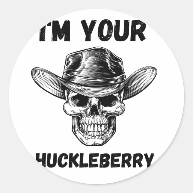 I'm Your Huckleberry sticker  (Front)